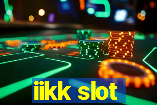 iikk slot